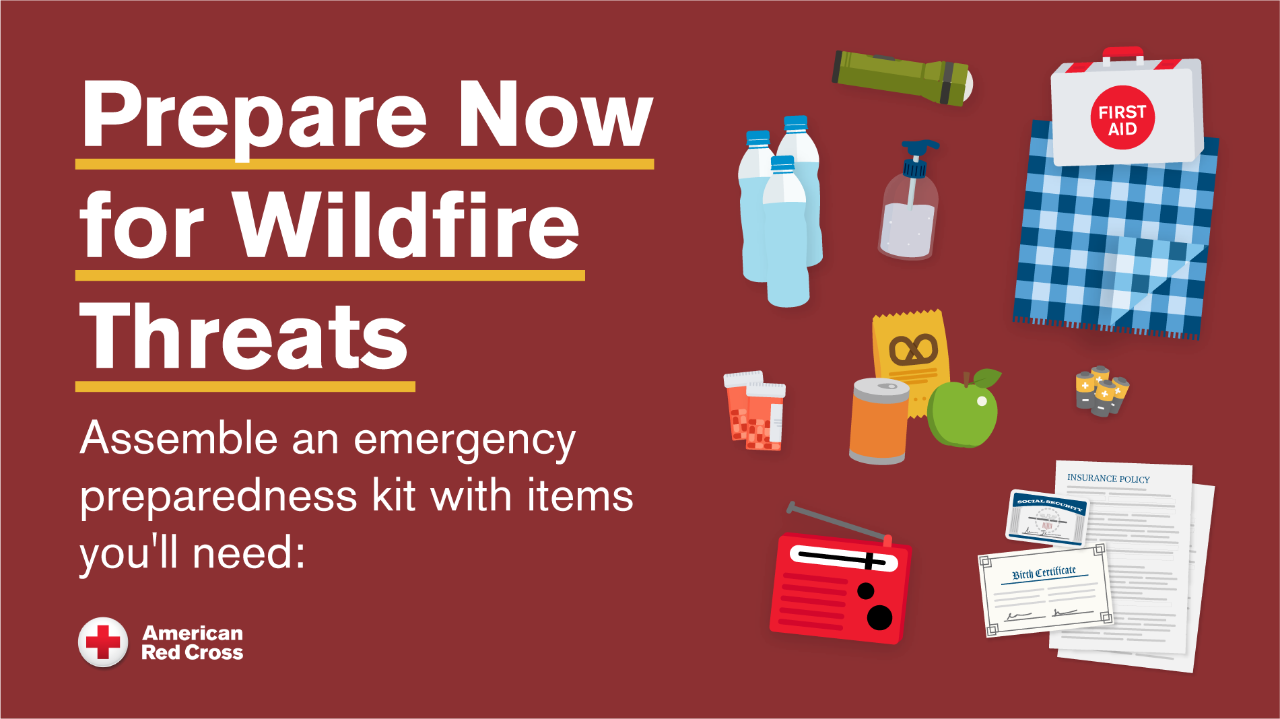 Prepare now for wildfire threats. Assenble and emergency preparedness kit with items you'll need.